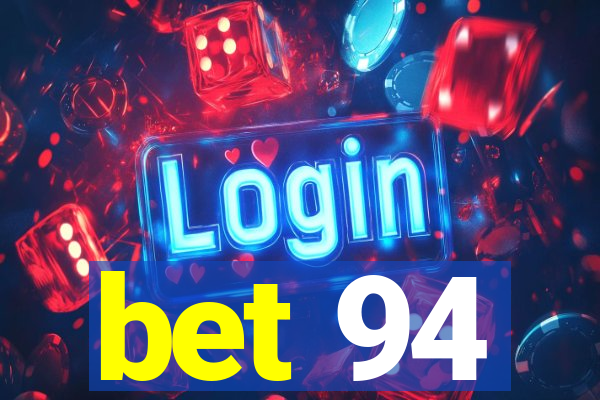 bet 94